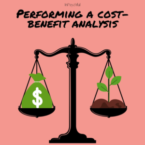 performing a cost benefit analysis