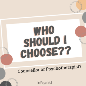 Who Should I Choose? Counsellor or Psychologist